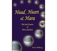 Head, Heart & Hara: The Soul Centers Of West And East: The Soul Centres of West and East
