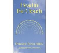 Head in the Clouds: How the Weather Can Impact and Enhance Our Mental Health