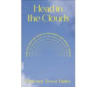 Head in the Clouds : How the Weather Affects Our Minds and Mental Health