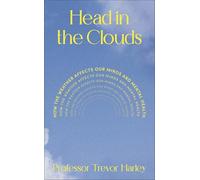 Head in the Clouds: How the Weather Can Impact and Enhance Our Mental Health