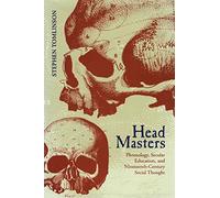 Head Masters: Phrenology, Secular Education, and Nineteenth-Century Social Thought