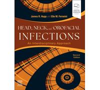 Head, Neck, and Orofacial Infections : A Multidisciplinary Approach