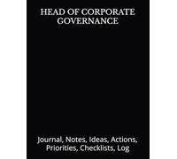 HEAD OF CORPORATE GOVERNANCE: Journal, Notes, Ideas, Actions, Priorities, Checklists, Log | Tool for Daily Goal Setting Tracker Planner | Time ... Journal Office Book Gifts for Meetings