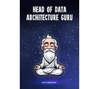 Head of Data Architecture Guru Notebook: Customized 100 Page Lined Journal Gift For A Busy Head of Data Architecture