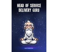 Head of Service Delivery Guru Notebook: Customized 100 Page Lined Journal Gift For A Busy Head of Service Delivery