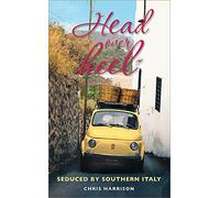 Head over Heel: Seduced by Southern Italy