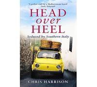Head Over Heel: Seduced by Southern Italy