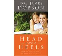 Head Over Heels: How to Fall in Love and Land on Your Feet