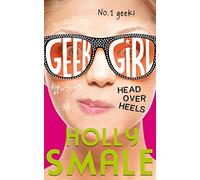 Head Over Heels – Bestselling YA series: Now a major Netflix series – Book 5 (Geek Girl)