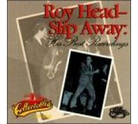 Head, Roy - Slip Away-His Best Recordings