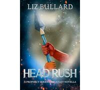 Head Rush: A Prophecy Series Romantasy Novella
