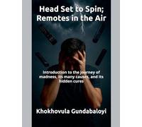 Head Set to Spin; Remotes in the Air; Introduction to the journey of madness, its many causes, and its hidden cures