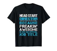 Head Start Director - Freaking Awesome T-Shirt