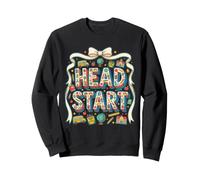 Head Start Early Learning Teachers Students School Kids Sweatshirt