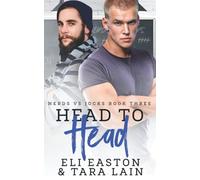Head to Head: An Enemies-to-Lovers, Forced Proximity, MM Romance (Nerds vs Jocks)
