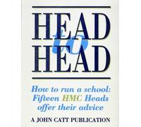 Head to Head: Guidelines from Experienced HMC Headmasters on How to Run Your School Effectively