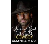Head-to-Head with Wild Cowboy: A Small-Town Bad Boy Romance