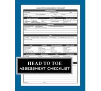Head-To-Toe Assessment Checklist: Structured Nursing Physical Assessment Forms for Students, RNs, LPNs, CNAs & Clinical Practice | Head-To-Toe Health ... | Full Body Patient Assessment Sheet Notebook