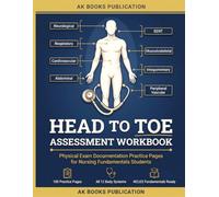 Head To Toe Assessment Workbook: Physical Exam Documentation Practice Pages for Nursing Fundamentals Students