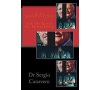 Head Transplantation: and the QUEST for IMMORTALITY