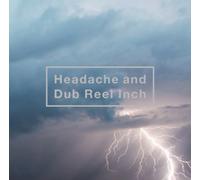 HEADACHE AND DUB REEL INCH(CD+DVD)(regular ed.)