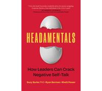 Headamentals : How Leaders Can Defeat Negative Self-Talk