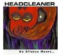 Headcleaner - Headcleaner No Offense Meant, Plenty Taken