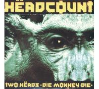 Headcount - Two Heads /Die Monkey Die