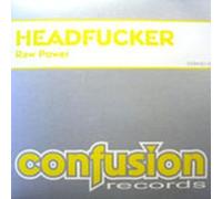 Headfucker - Headfucker - Raw Power - Confusion Records - CON-012