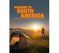 Heading To South America: Panama, Colombua, Brazil, Peru And Argentina