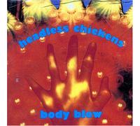 Headless Chickens - Body Blow [Australian Import]
