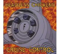 Headless Chickens - Cruise Control