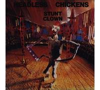 Headless Chickens - Stunt Clown