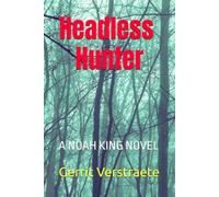 HEADLESS HUNTER: A NOAH KING NOVEL