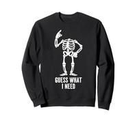 Headless Skeleton Guess What I Need Sweatshirt