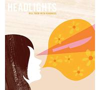 Headlights - Kill Them With Kindness [VINYL]