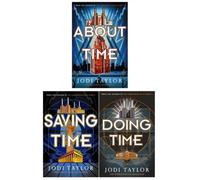 Headline Jodi Taylor Time Police Series 3 Books Set (Saving Time, About Time, Doing Time)