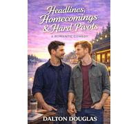 Headlines, Homecomings & Hard Pivots: A Romantic Comedy: 101 (A Matchmaker Moms Romance)