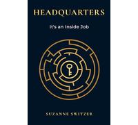 Headquarters: It’s an Inside Job
