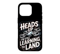 Heads Up I'm Still Learning to Land Drone FPV Case for iPhone 16 Pro