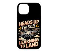 Heads Up I'm Still Learning to Land Drone Pilot FPV Case for iPhone 14