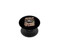 Heads Up I'm Still Learning to Land Drone Pilot FPV PopSockets Adhesive PopGrip