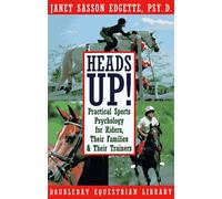 Heads up: Practical Sports Psychology for Riders, Their Trainers, and Their Families