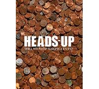 Heads-Up: Will We Stop Making Cents?