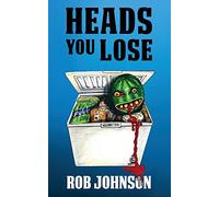 Heads You Lose: Volume 2 (Lifting the Lid)