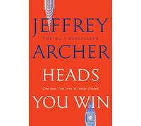 Heads You Win: A Captivating Standalone From The Bestselling And Sublime Storyteller Jeffrey Archer