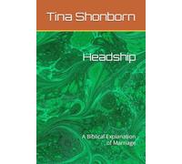 Headship: A Biblical Explanation of Marriage