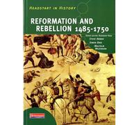 Headstart in History: Reformation and Rebellion 1485-1750