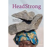 HeadStrong: The Women of Rural Uganda