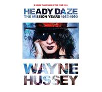 Heady Daze: The Mission Years, 1985-1990